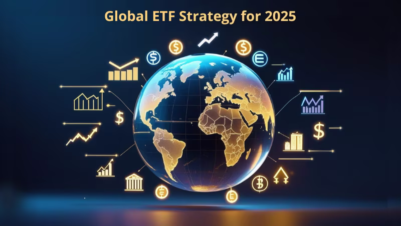Digital illustration of a glowing Earth surrounded by financial icons representing global investment strategies, with title text ‘Global ETF Strategy for 2025’ above.