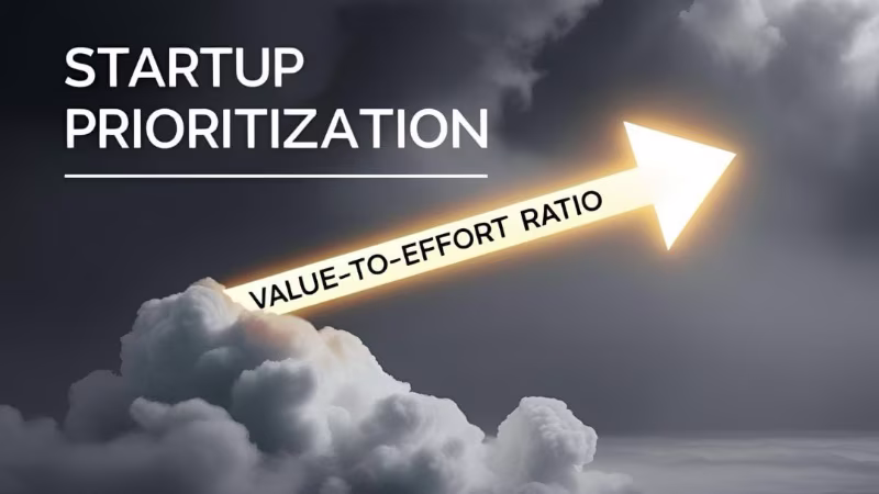 Startup prioritization: value-to-effort ratio. Bright arrow ascending through clouds, symbolizing business growth strategy.