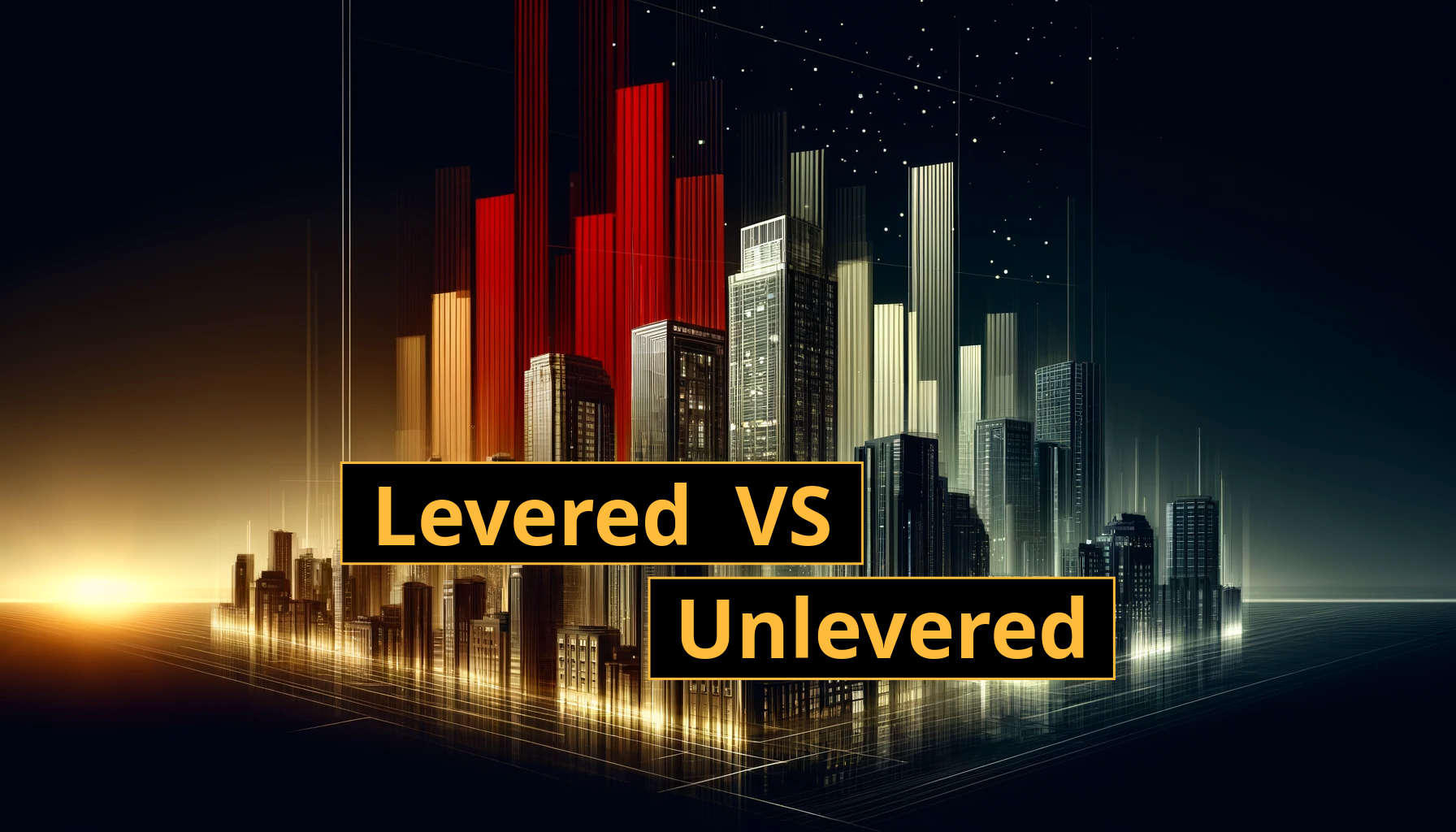 A Guide to Levered & Unlevered Returns